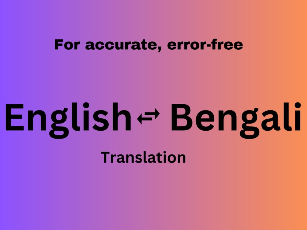 Your EnglishtoBengali translation and vice versa Upwork