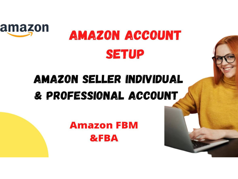 Amazon seller account set up for your amazon fba or fbm business Upwork