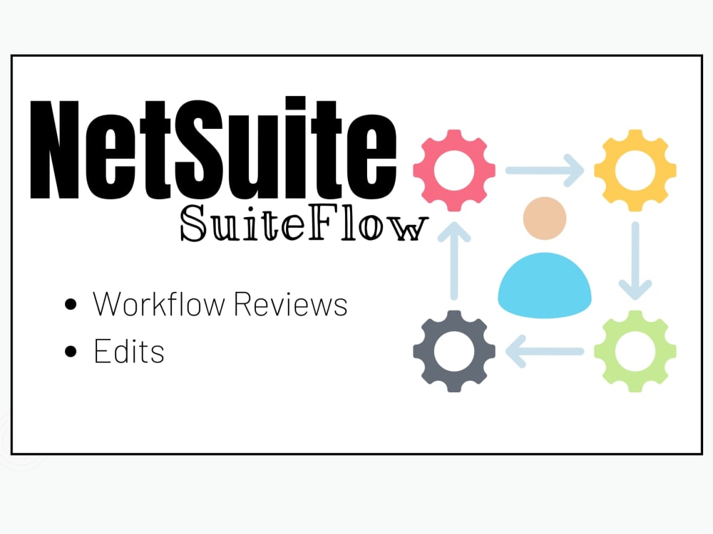 Expert NetSuite workflow reviews and edits Upwork
