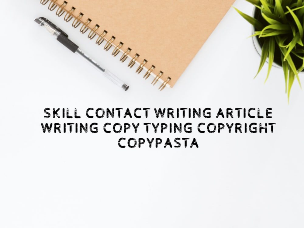 Exploring Contact Writing, Article Writing, Copy Typing,Copyright