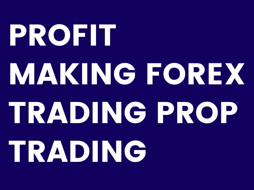 Profitable forex trading with prop firm passing pass prop firm Upwork