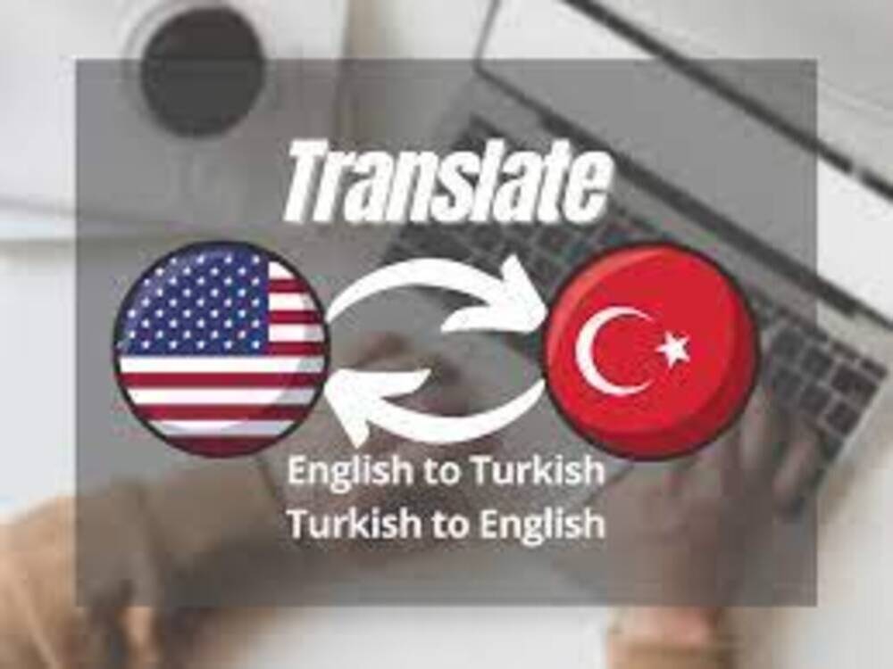 Translate turkish to english or english to turkish Upwork