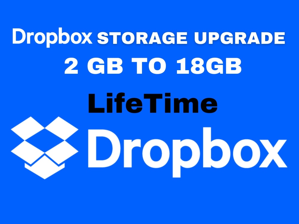 Upgrade your Dropbox account to 18GB Lifetime Upwork