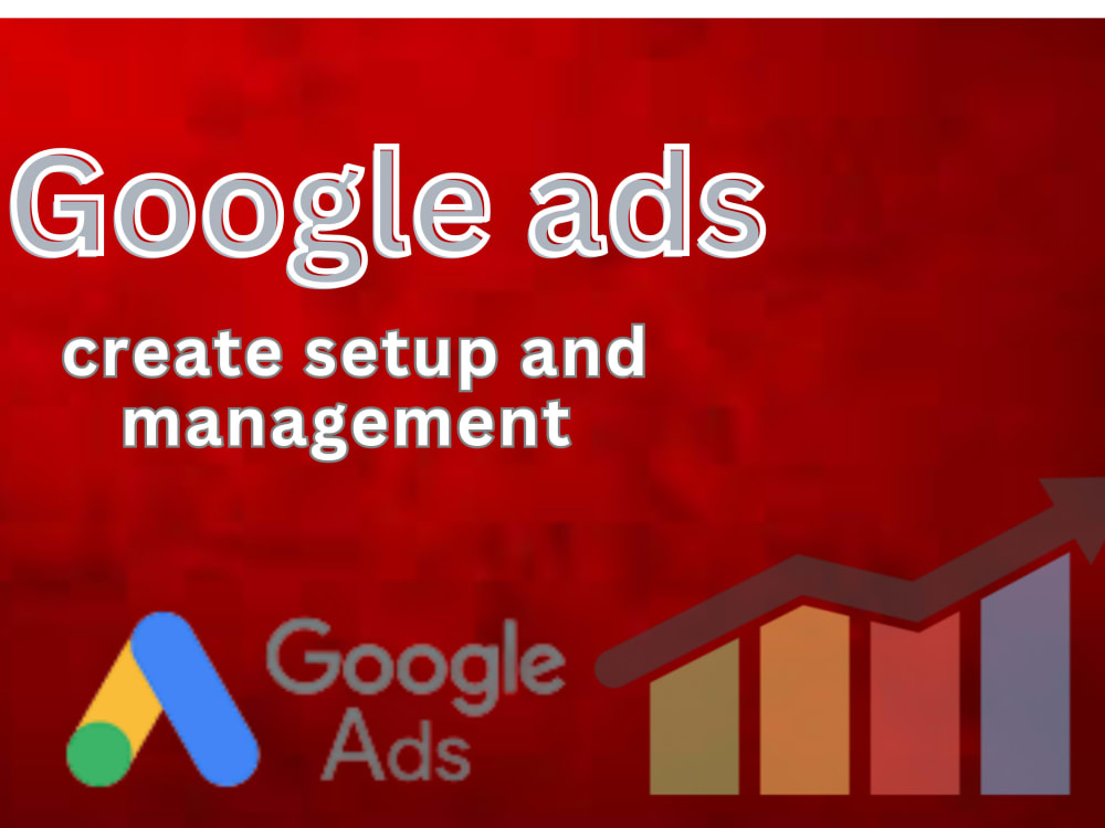 Google ads,google adwork setup and management Upwork