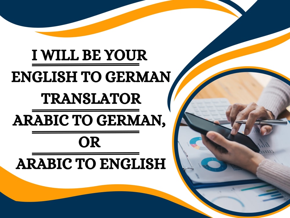 An English to german translator, Arabic to german, or Arabic to English