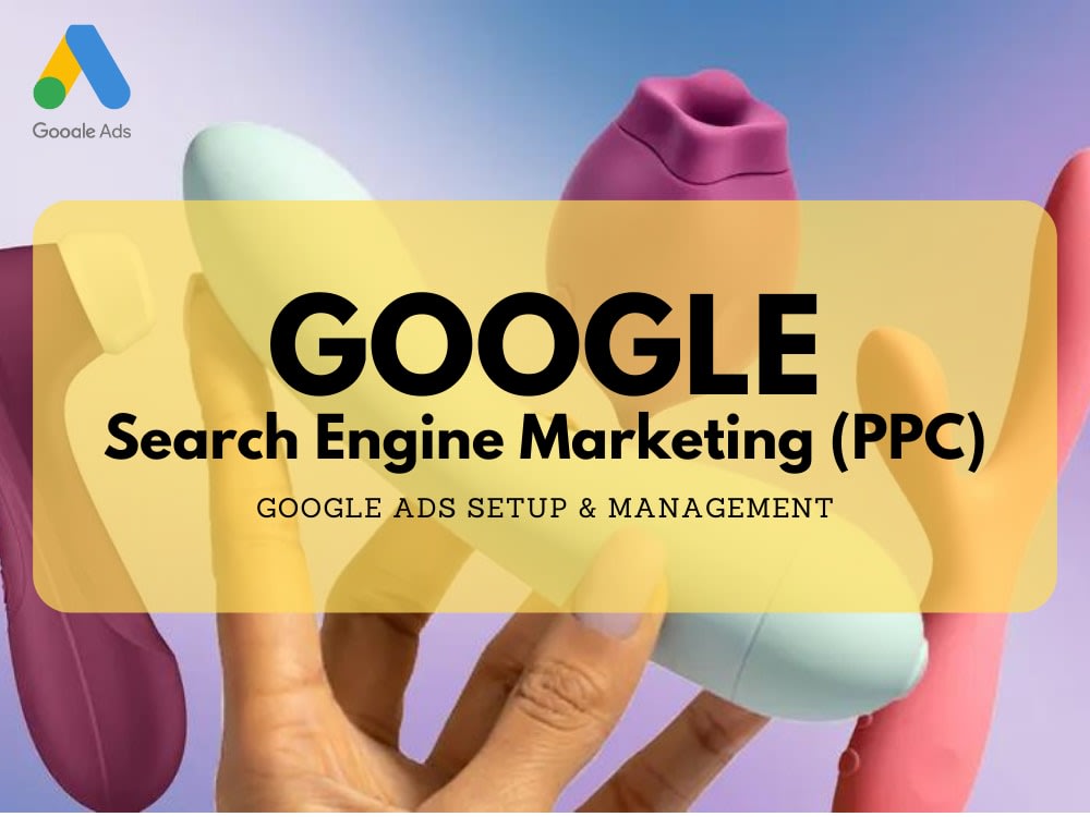 Google Search Ads for Adult Industry, PPC Manager, Google Ads Management |  Upwork