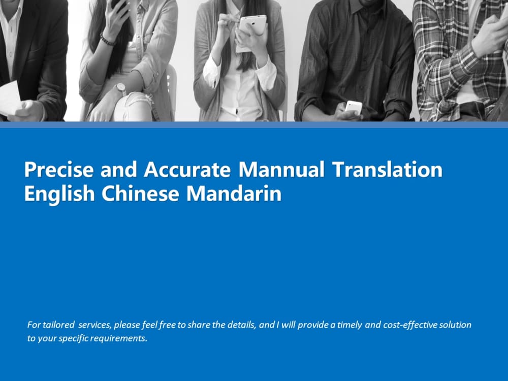 Precise and accurate manual English Chinese translation Upwork