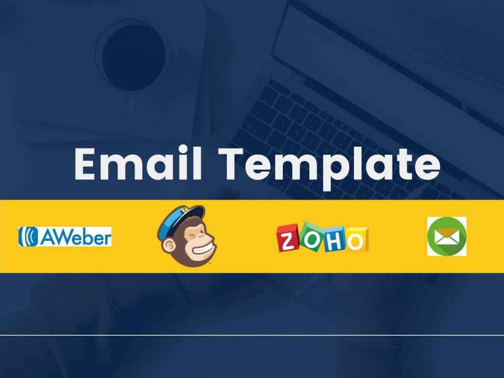 PSD to HTML email template for Zoho, Aweber campaign or Mailchimp Upwork