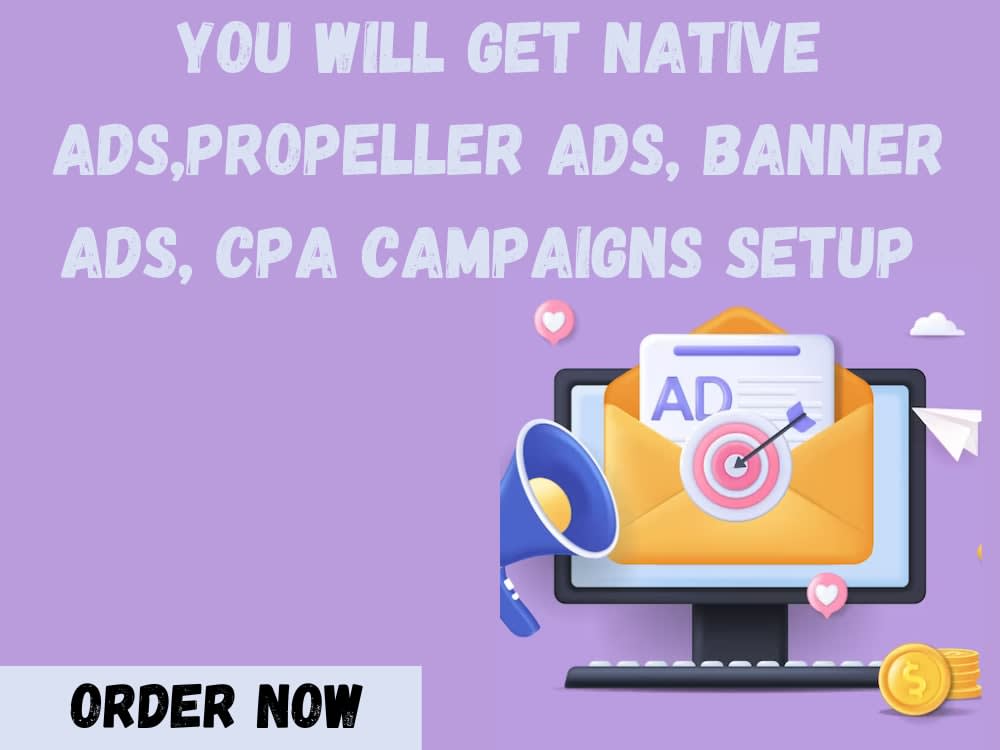 Get native ads,propeller ads, banner ads, CPA campaigns setup Upwork