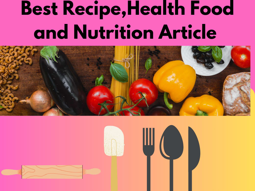Best healthy recipe, and health,food, and nutrition article Upwork
