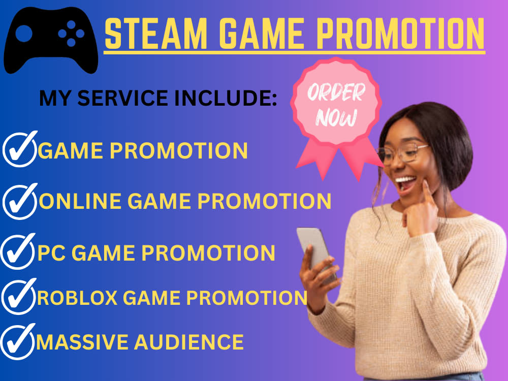 Do organic steam game promotion, video game promotion, roblox game