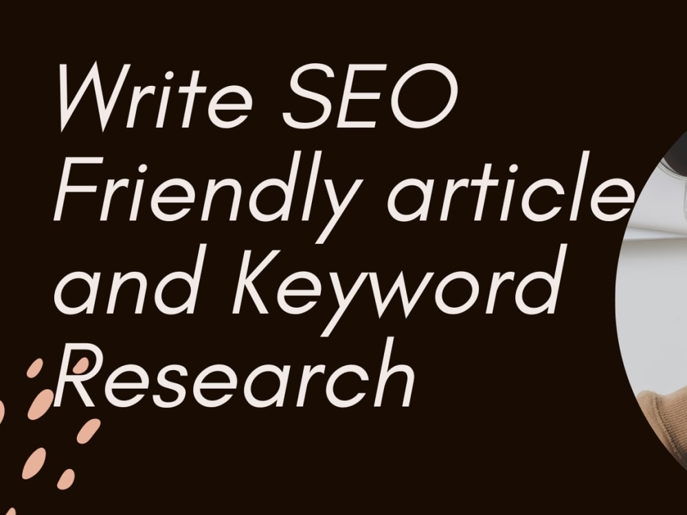 Write Seo Friendly Article With Keyword Research Upwork