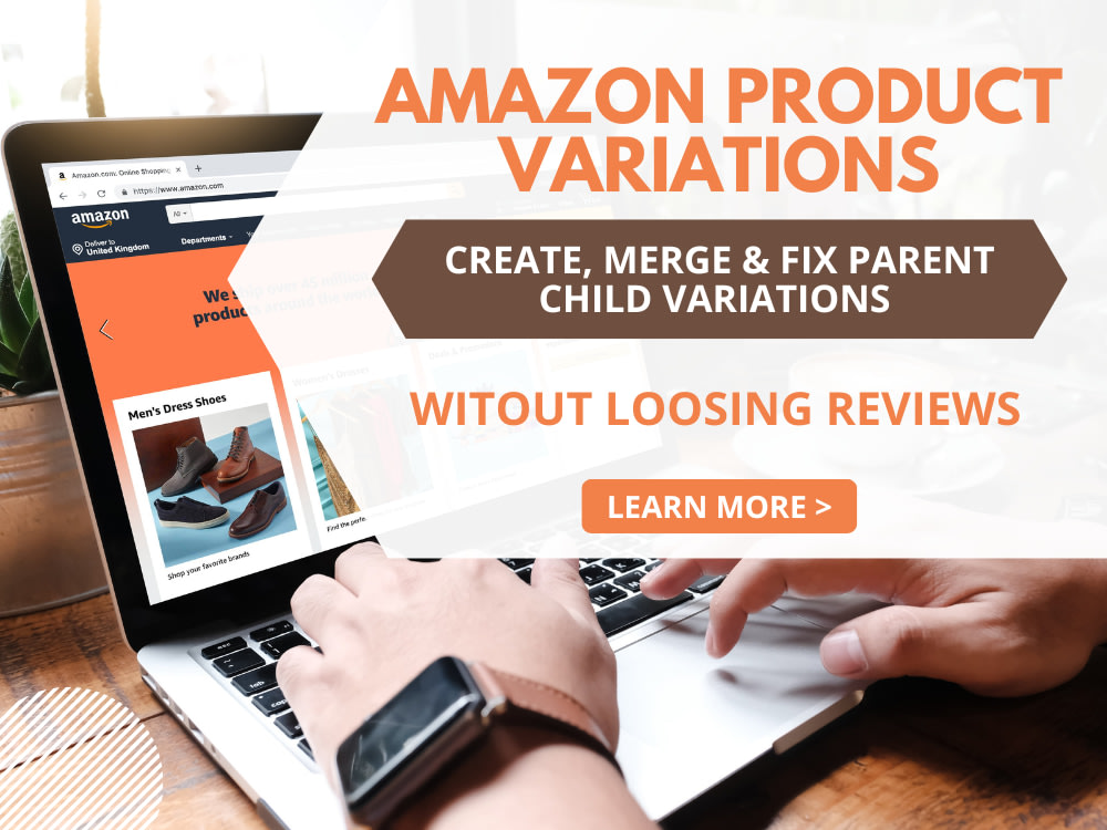 Amazon Product Listings Variations Expert Create, Fix, Merge Parent Child Upwork