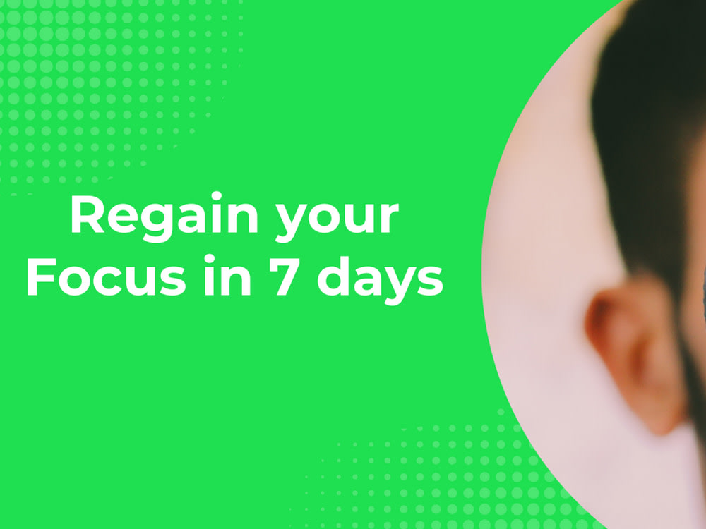A laser focus on your life and career/business in seven days Upwork