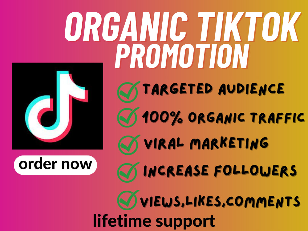 Organic Tiktok Followers, Like, Views, TikTok Marketing and promotion