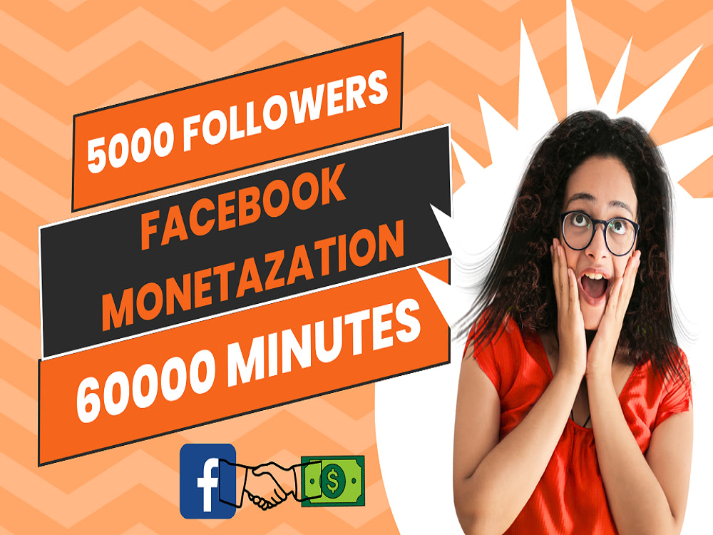 5000 Followers & 60K Watch Time ,Full Facebook Monetizations Service