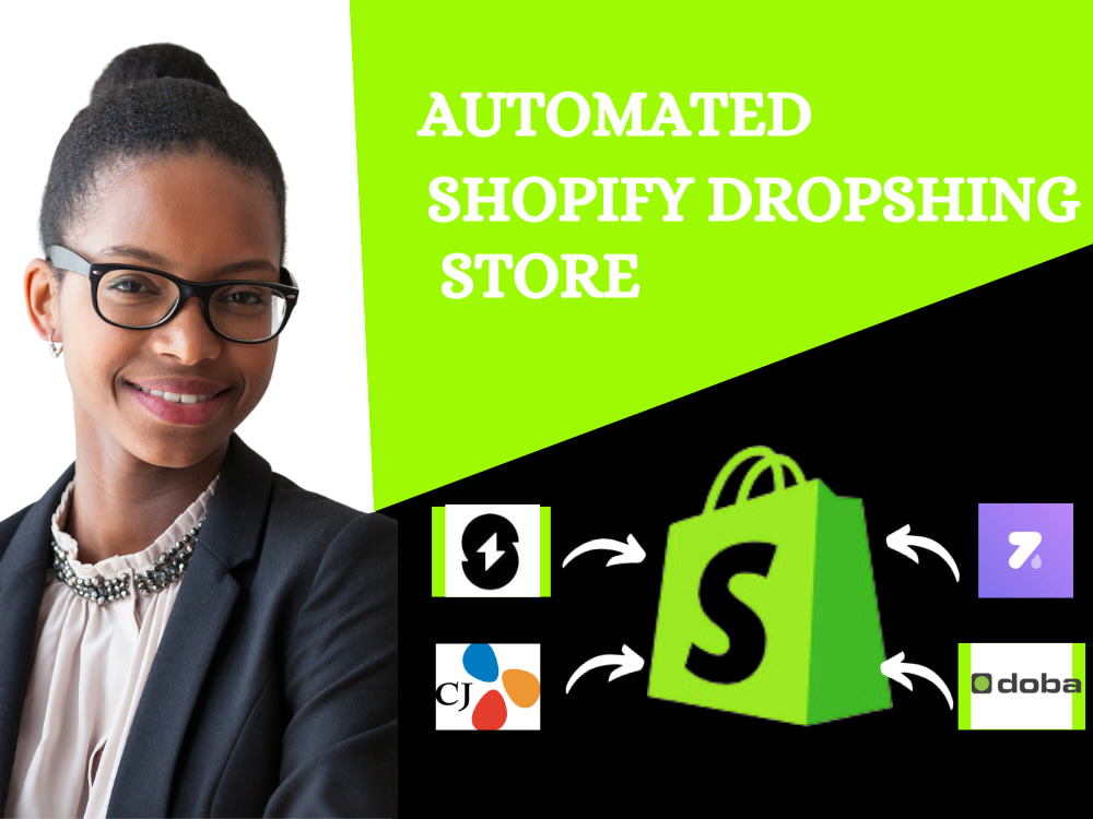 You will get Shopify dropshipping store with supliful zendrop cj  dropshipping doba