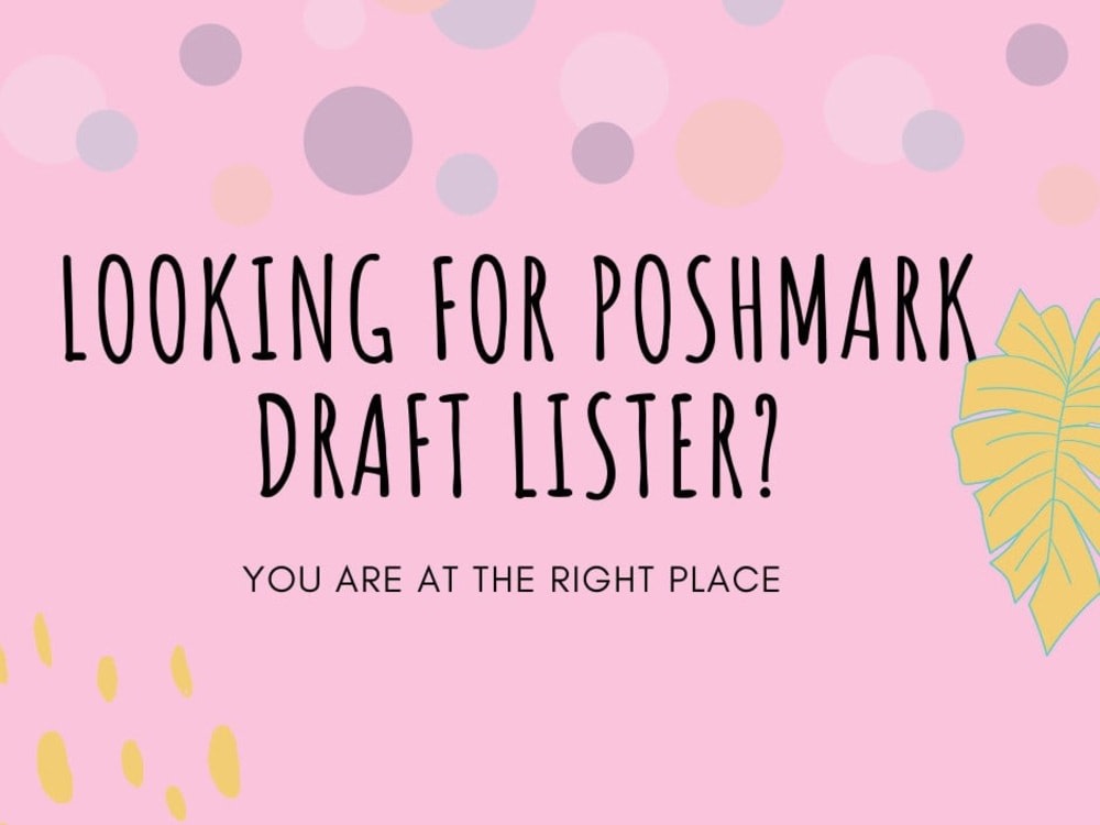 Poshmark Product Listing, Closet Listing, Draft listing, Poshmark