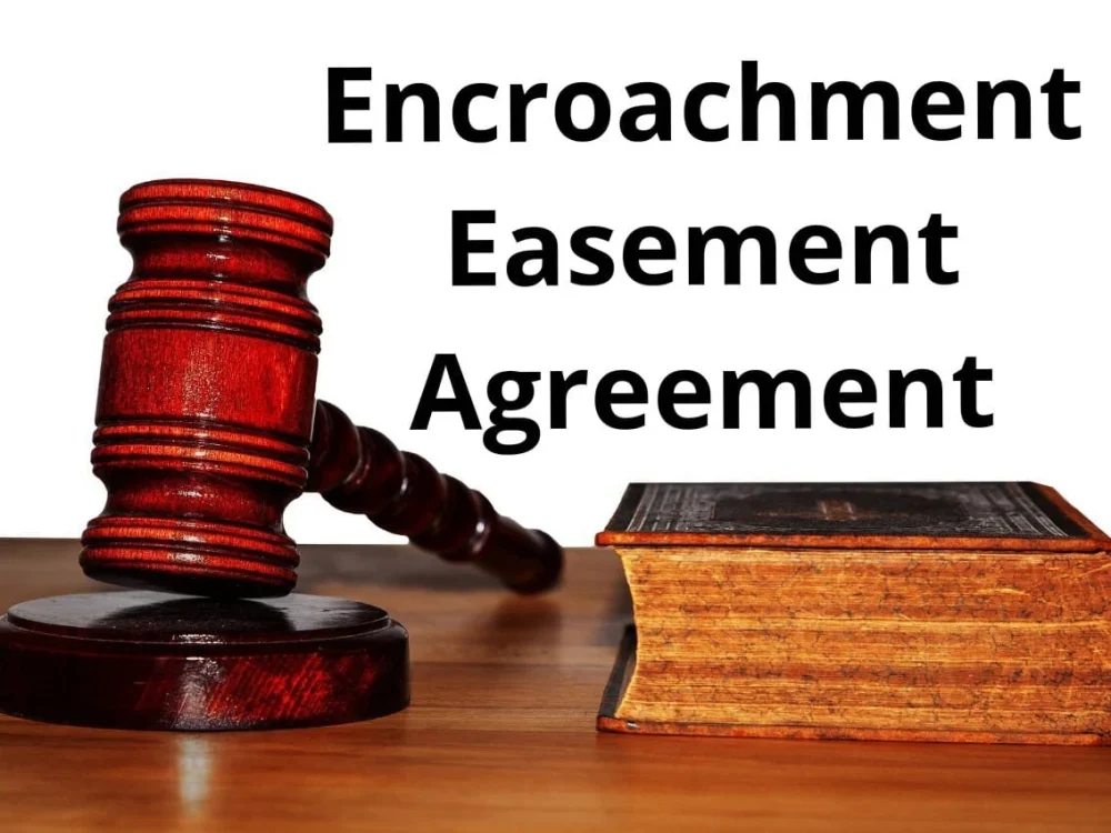 A Proficient Encroachment & Easement Agreement for Real Estate