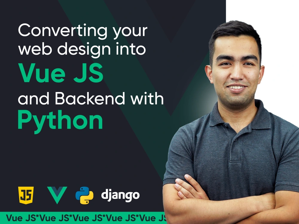 Converting your web design into Vue JS with Python Django Backend | Upwork
