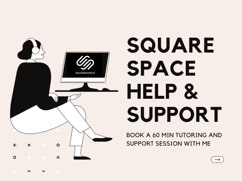 Squarespace Help A 60 MIN session of Squarespace tutoring, support and help | Upwork