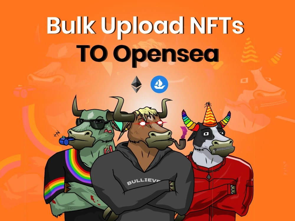 Bulk Upload NFT Art to OpenSea 1K, 5K, 10K NFT upload Upwork