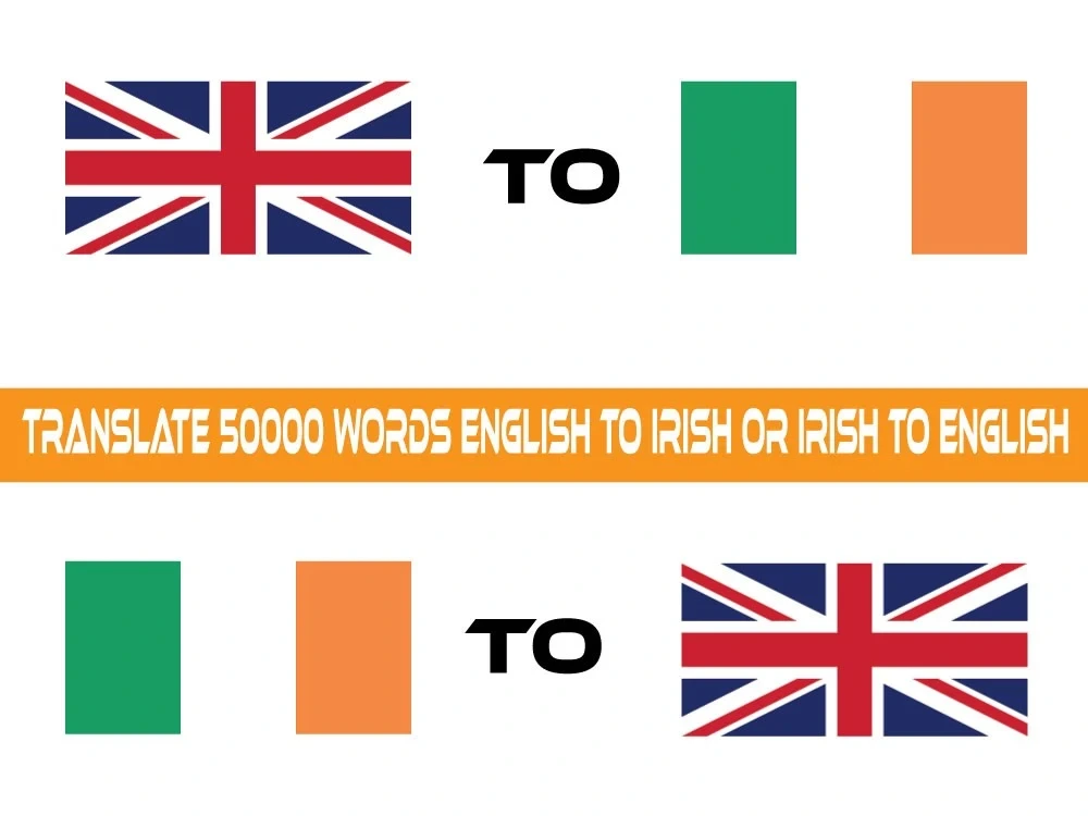 A translation of English to Irish or Irish to English in 3 hours Upwork