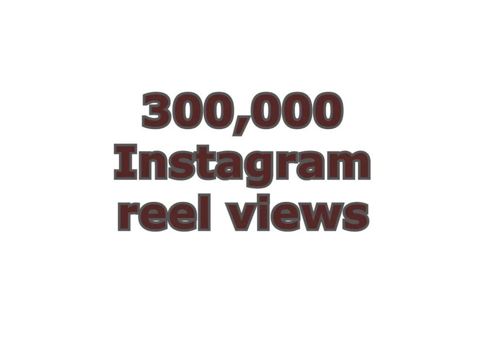 300,000 Instagram reel views Upwork