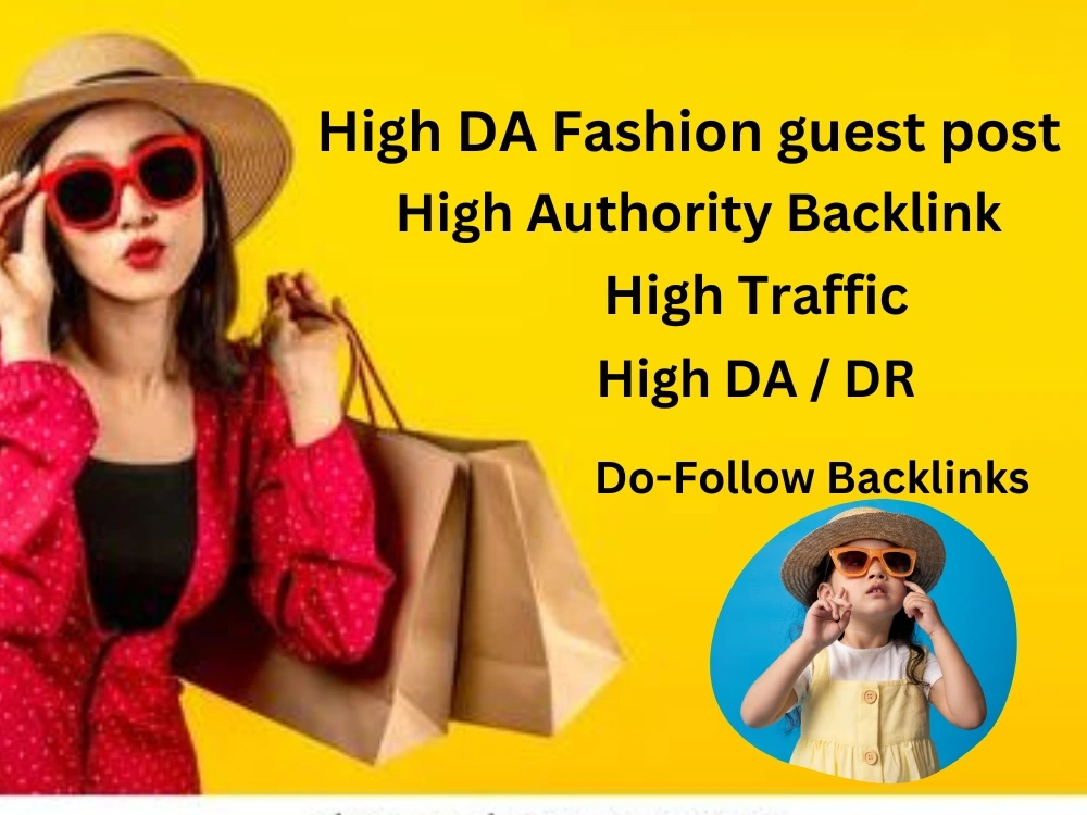Fashion guest posts on High Authority Pure Fashion Sites Upwork