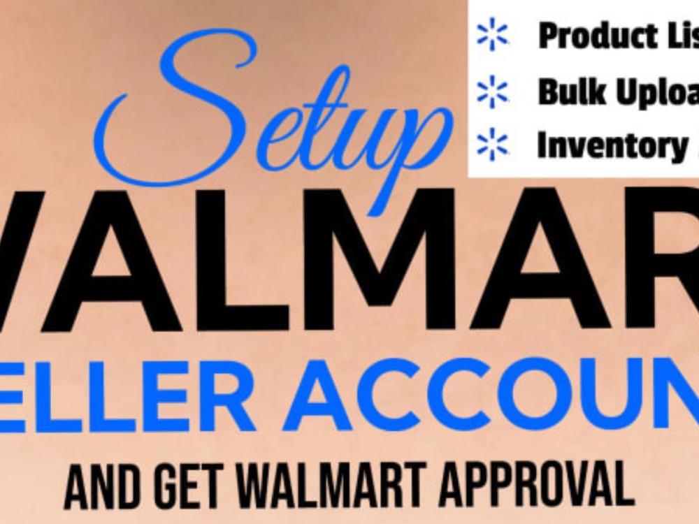A guaranteed Walmart seller account approval service Upwork