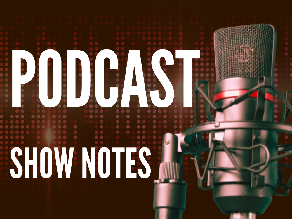 Show notes done for your podcast episodes! | Upwork