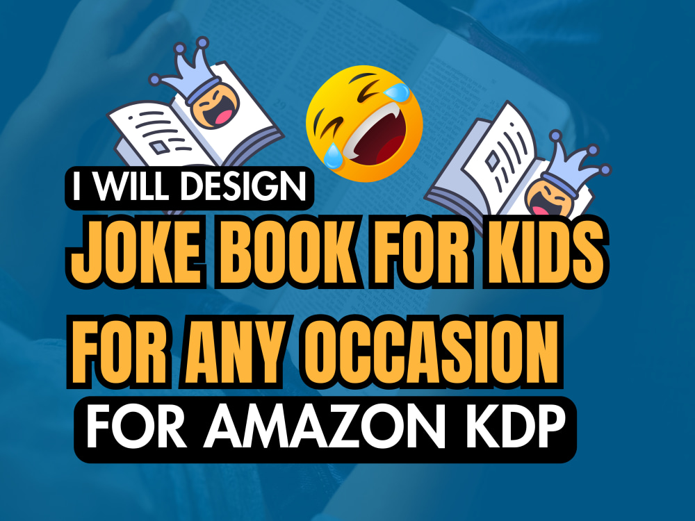 Hilarious jokes for any occasion or a custom joke book for kids Upwork