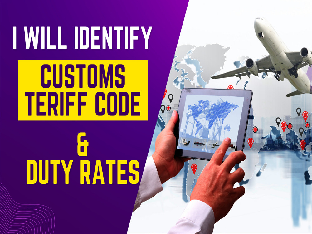Optimal customs tariff code and duty rate Upwork