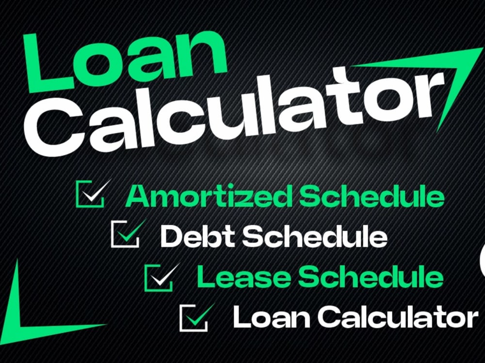 Loan calculators, debt schedules, lease schedules, or loan schedules Upwork