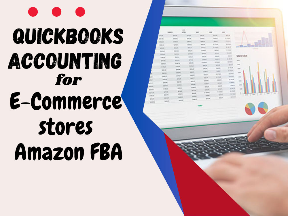 QuickBooks Accounting for E-Commerce stores Amazon FBA | Upwork