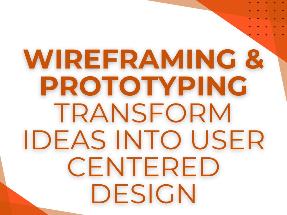 Wireframing & Prototyping – Create User-Centered, Interactive UX ...