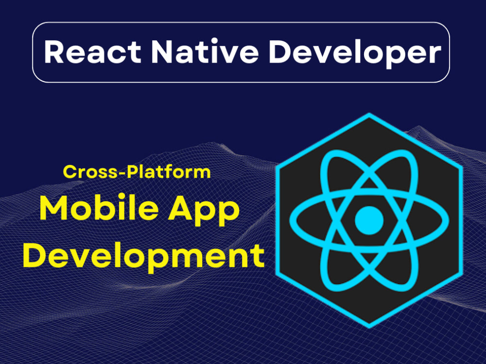 Expert React Native Developer | Cross-Platform Mobile App Development ...