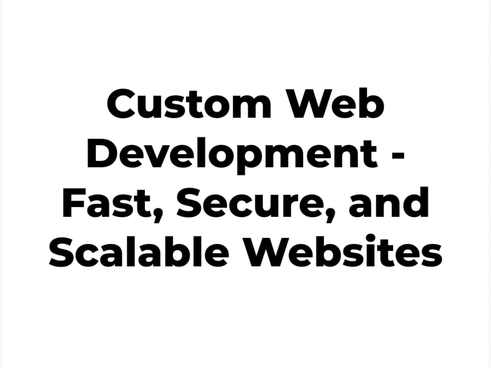 Custom Web Development - Fast, Secure, and Scalable Websites | Upwork