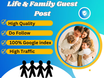 A High authority Life & Family guest Post with permanent backlinks