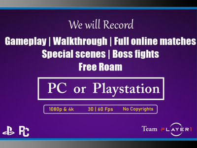 Gameplay Recordings on PC or Playstation