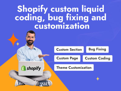 Shopify custom liquid coding, bug fixing and customization