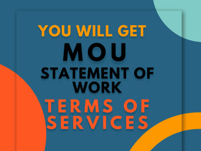 Will get terms of service, master service agreement, MOU, statement of work