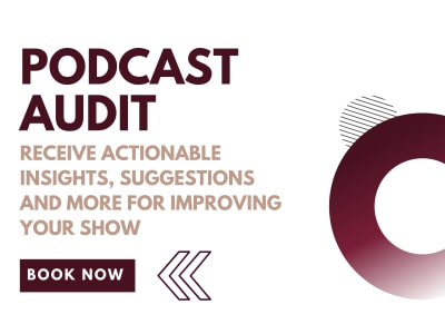 A comprehensive podcast audit with recommendations