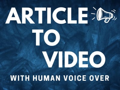 Your Text, Blog or Article to a stunning vidoe with Human voice over