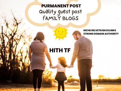 Provide family guest post backlinks high DR quality blogs