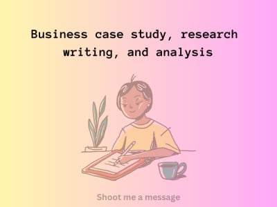 Business case study, research writing, and analysis