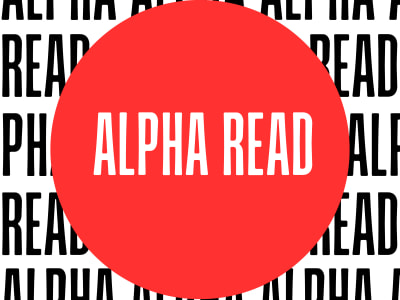 An alpha reading of your fiction or nonfiction writing project