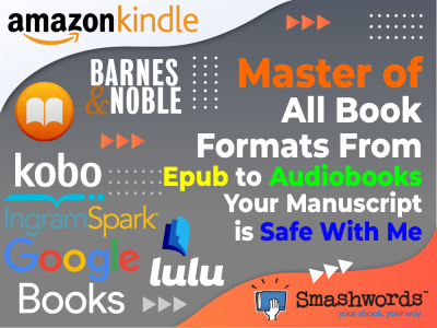 All Book Formats: From Epub to Audiobooks, Your Manuscript is Safe With Me