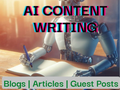 Premium Quality AI Content - Blogs, Articles, Guest posts and Others