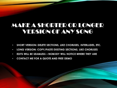 A shorter or longer version of any song